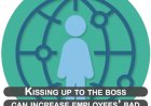 Kissing up to the boss can increase employees’ bad behavior in the workplace